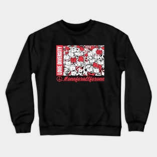 Love Diversity #oneforallforone Crewneck Sweatshirt